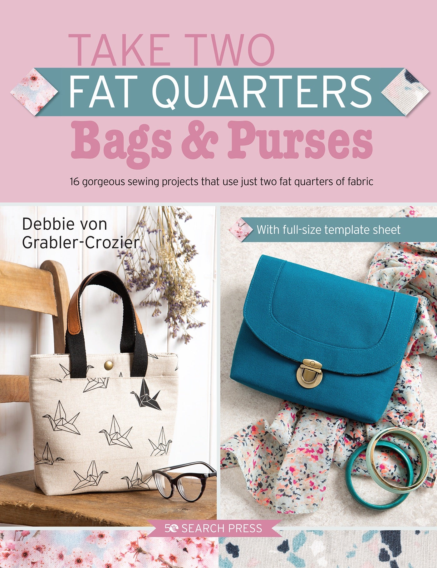 Take Two Fat Quarters: Bags and Purses